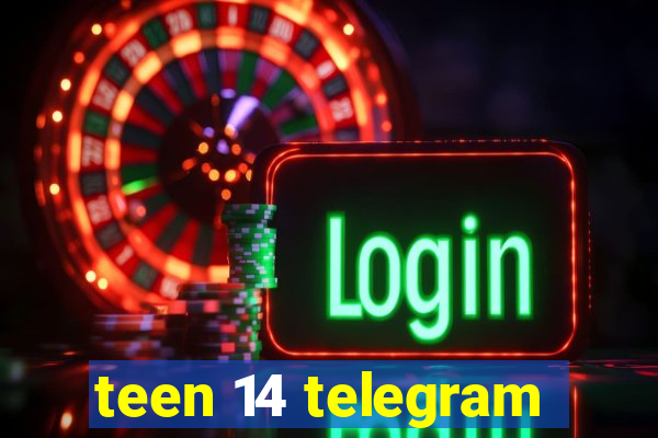 teen 14 telegram