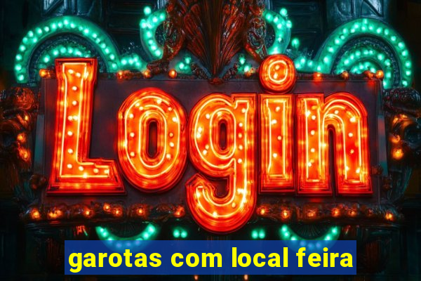 garotas com local feira