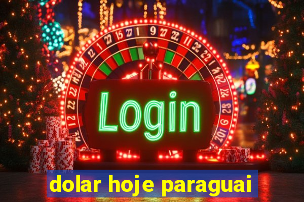 dolar hoje paraguai