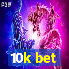 10k bet