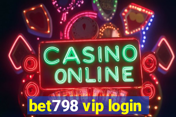 bet798 vip login