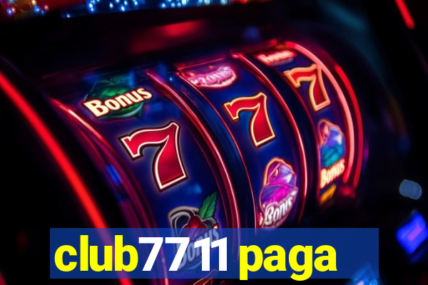 club7711 paga