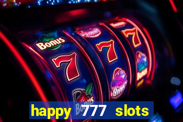 happy 777 slots paga mesmo