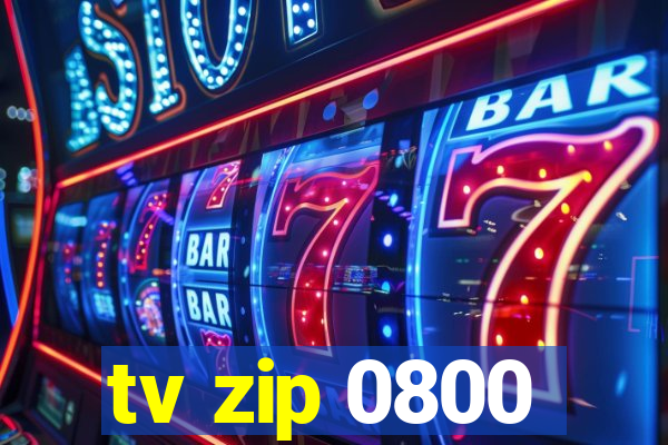 tv zip 0800