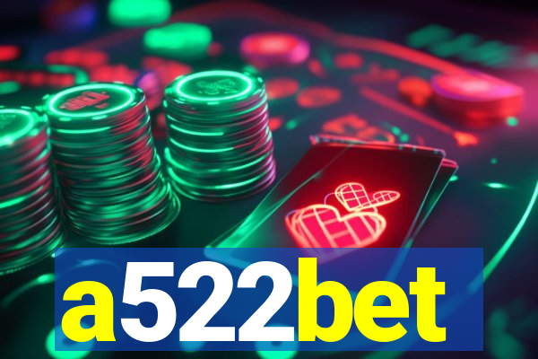 a522bet