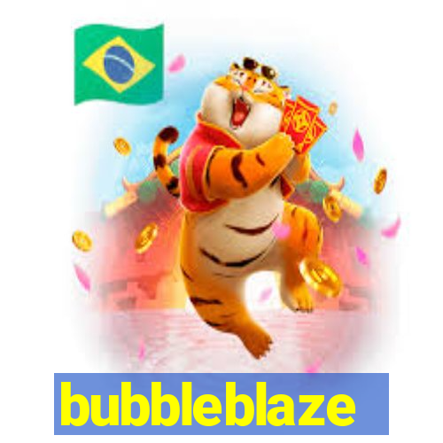 bubbleblaze