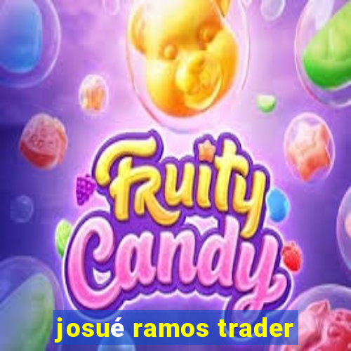 josué ramos trader