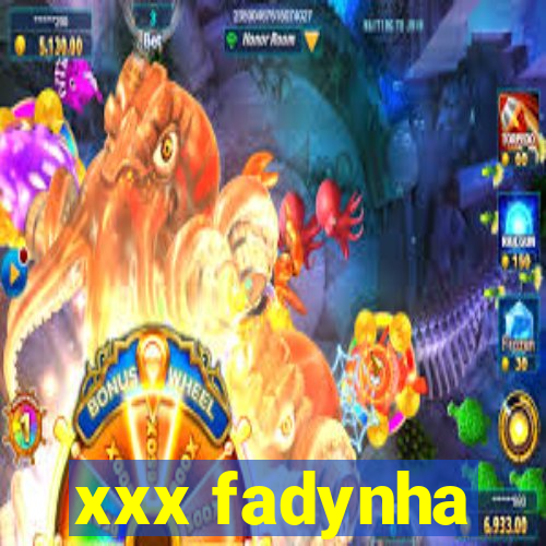 xxx fadynha