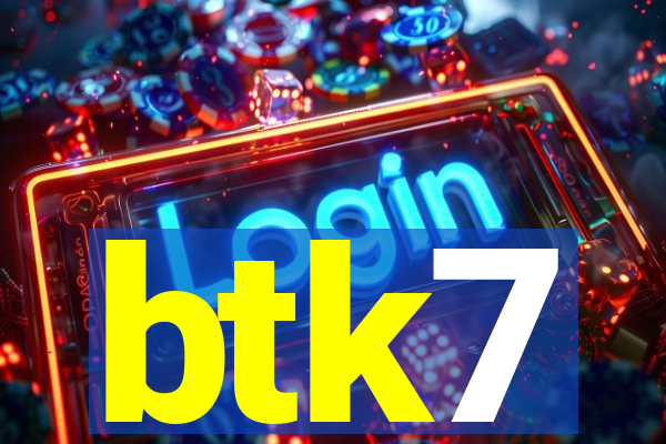 btk7