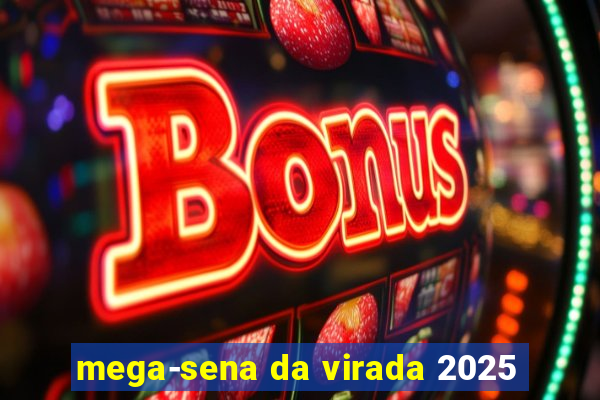 mega-sena da virada 2025