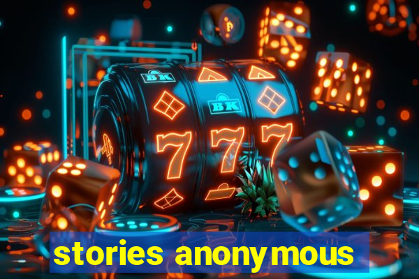 stories anonymous