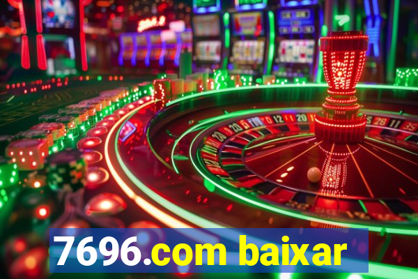 7696.com baixar