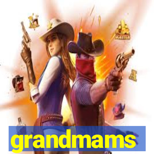 grandmams