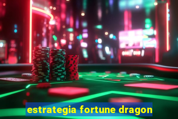 estrategia fortune dragon