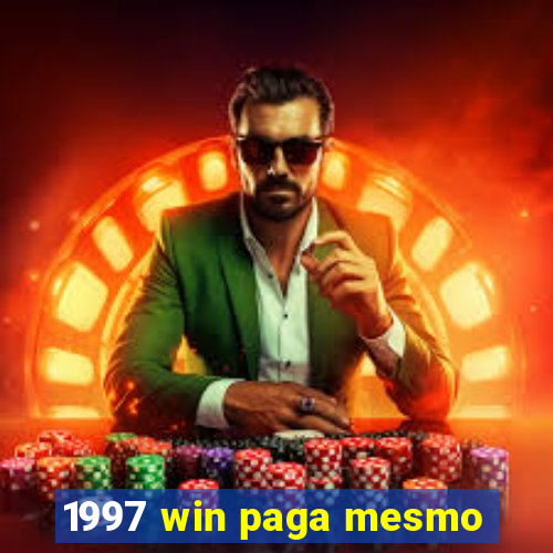 1997 win paga mesmo