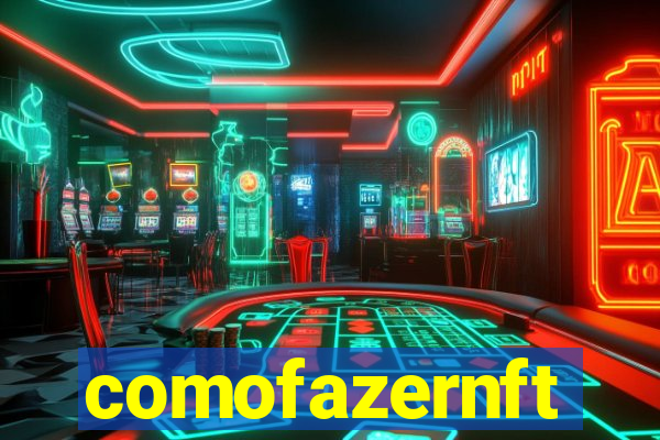 comofazernft