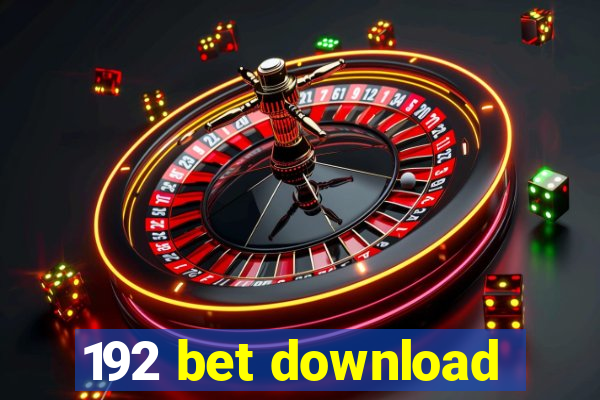 192 bet download