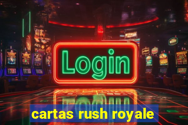 cartas rush royale