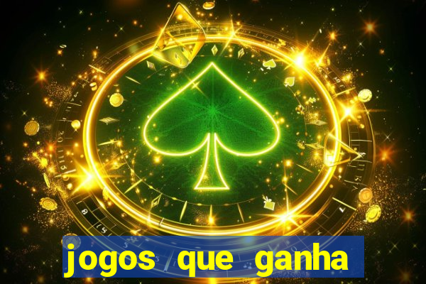 jogos que ganha dinheiro sem investir