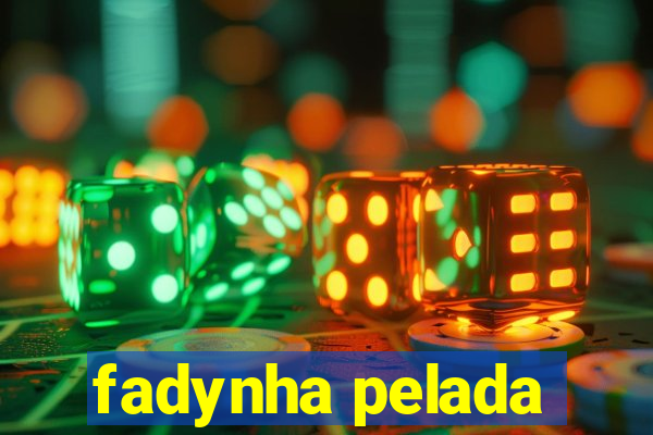 fadynha pelada