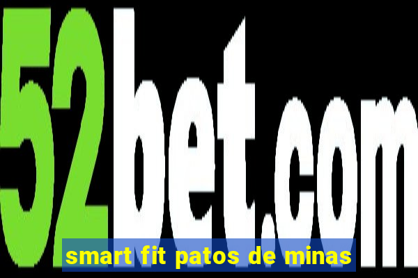 smart fit patos de minas