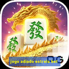 jogo adiado estrela bet