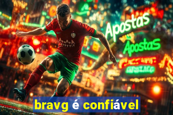 bravg é confiável