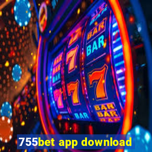 755bet app download