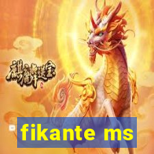 fikante ms