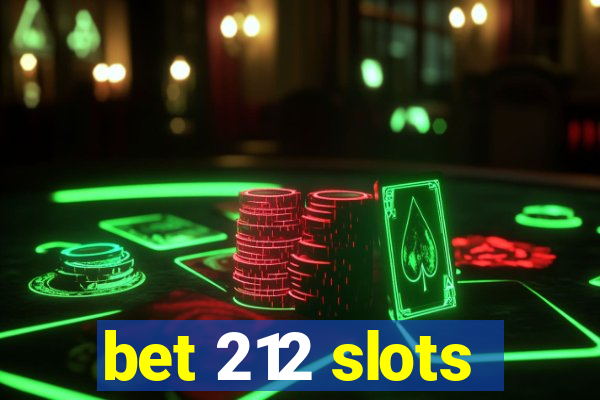 bet 212 slots