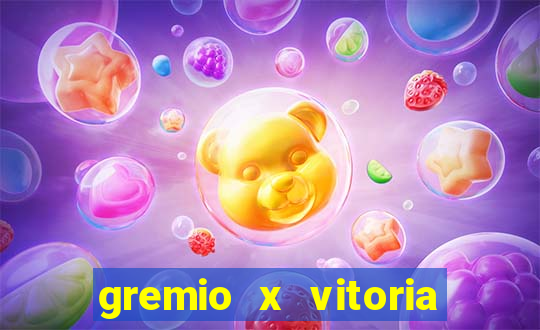 gremio x vitoria ao vivo