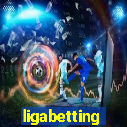 ligabetting