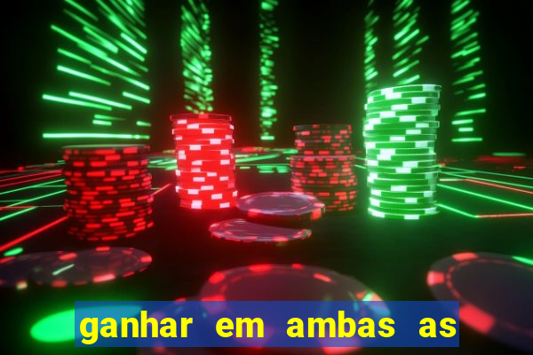 ganhar em ambas as partes do jogo