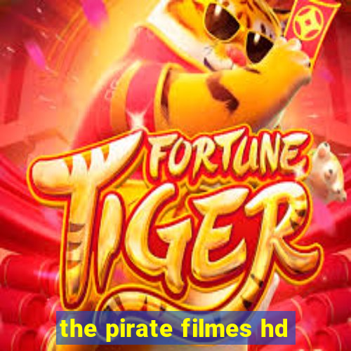 the pirate filmes hd