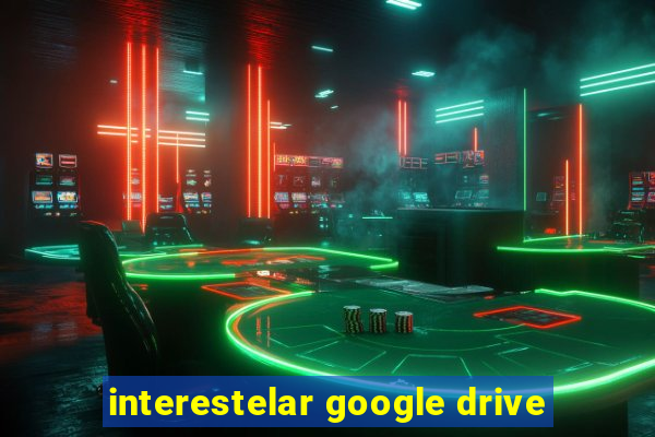 interestelar google drive