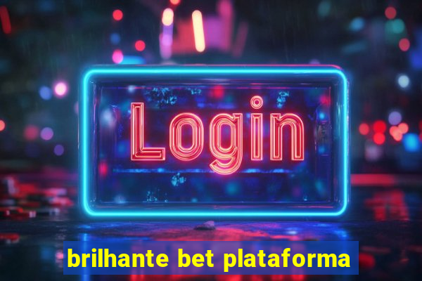 brilhante bet plataforma