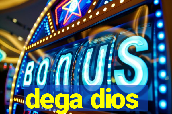 dega dios