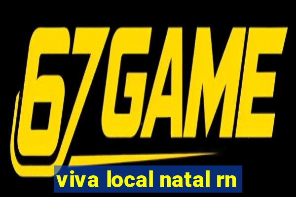 viva local natal rn