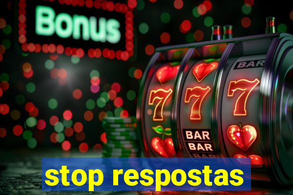 stop respostas