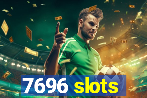 7696 slots