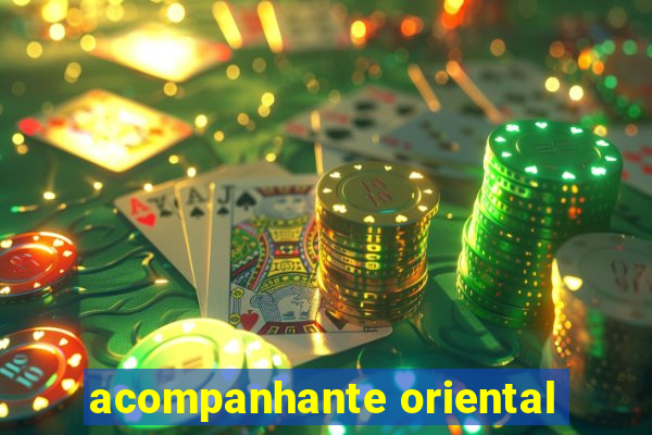 acompanhante oriental