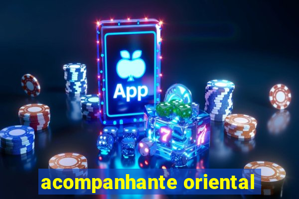 acompanhante oriental