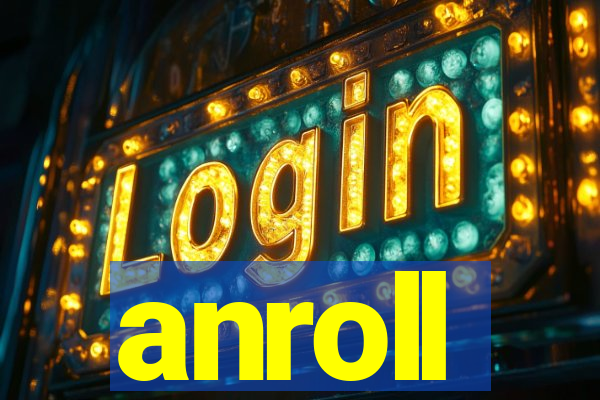 anroll