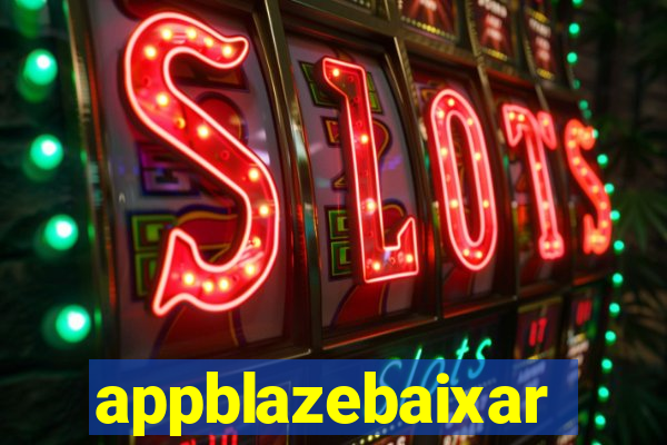 appblazebaixar