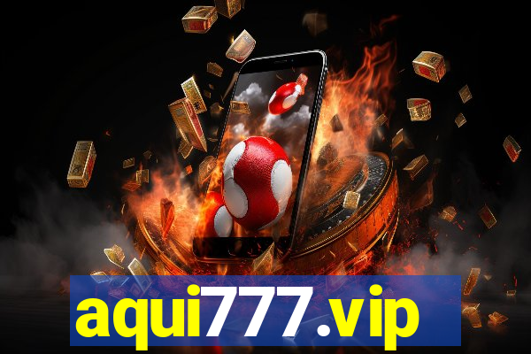 aqui777.vip