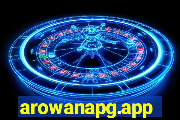 arowanapg.app