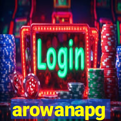 arowanapg