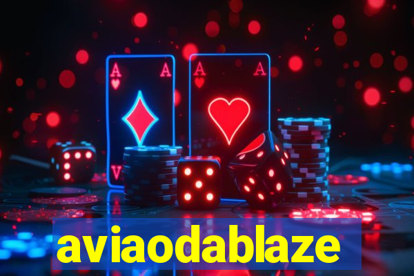 aviaodablaze