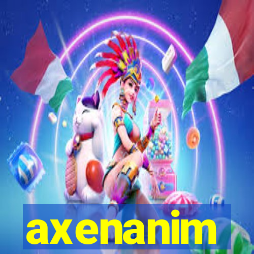 axenanim