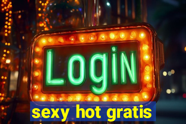 sexy hot gratis